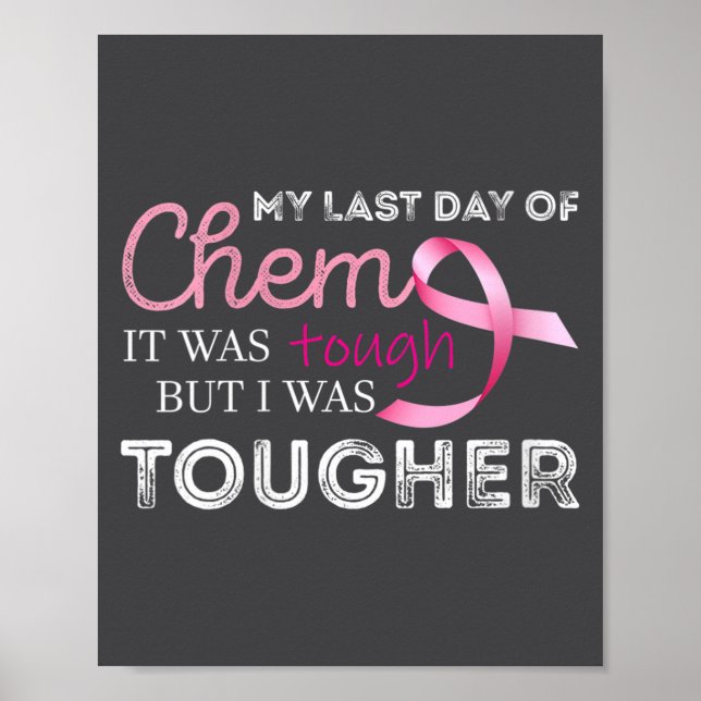 Póster Womens Last Day Of Chemo It Was Tough Cancer Aware (Frente)