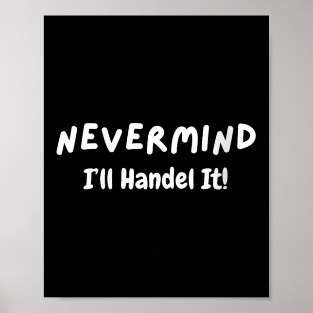 Póster Womens Never Mind I’ll Handle It Funny Sarcastic M (Frente)
