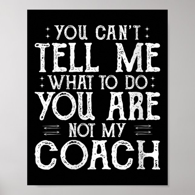Póster Womens You Can’t Tell Me, Not My Coach Tee Funny Q (Frente)