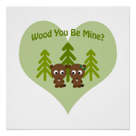 Póster Wood You Be Mine Beavers
