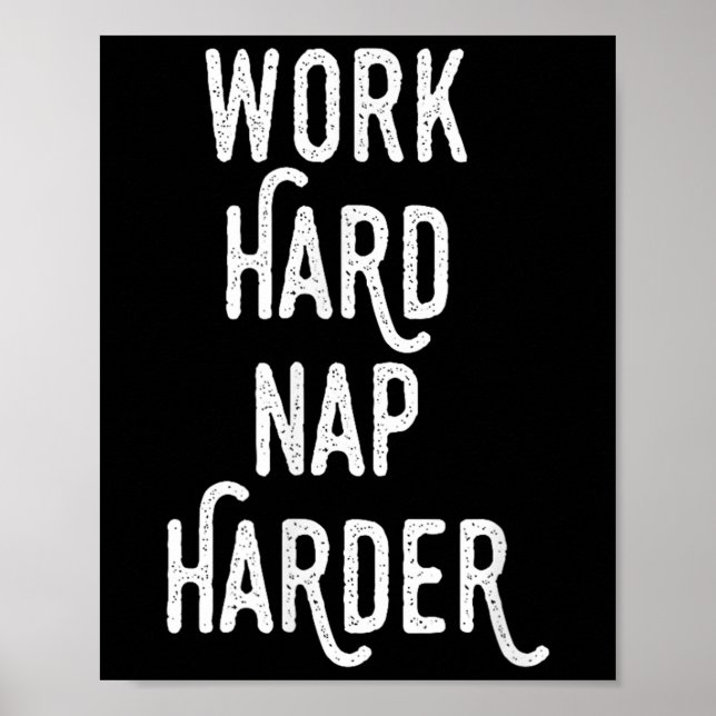 Póster Work Hard Nap Harder _ Funny Motivational Quote Sh (Frente)
