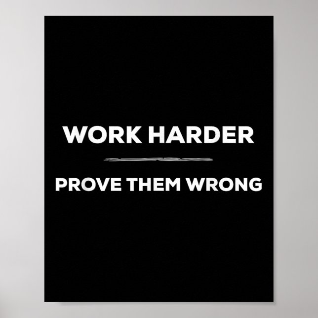 Póster Work Harder, Prove Them Wrong Motivational  (Frente)