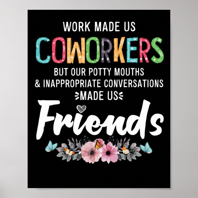 Póster Work Made Us Coworkers Our Potty Mouths Apparel (Frente)