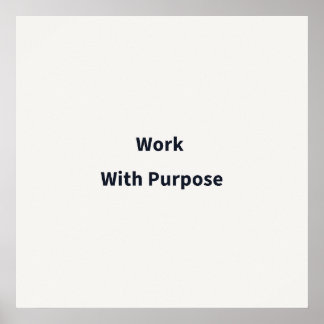 Póster Work With Purpose Work
