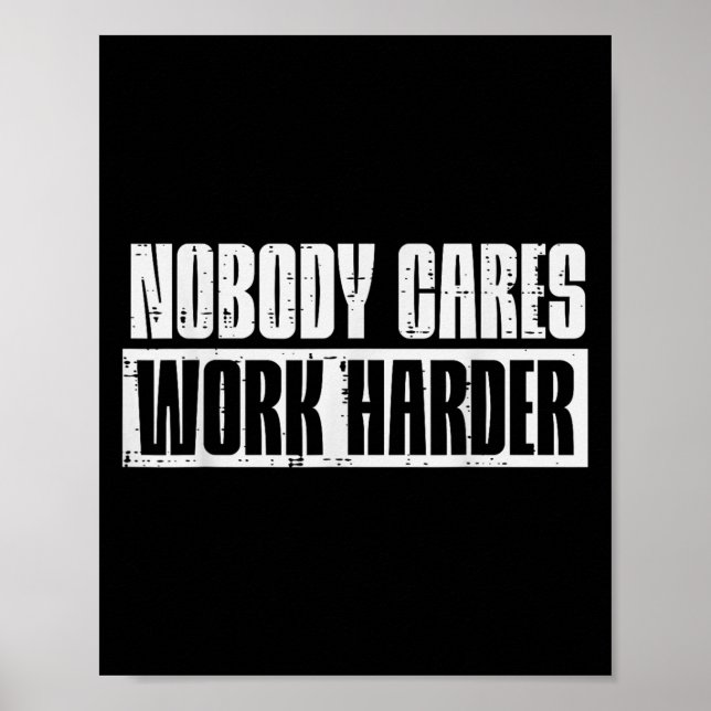 Póster Workout Nobody Cares Work Harder Gym Motivation Me (Frente)