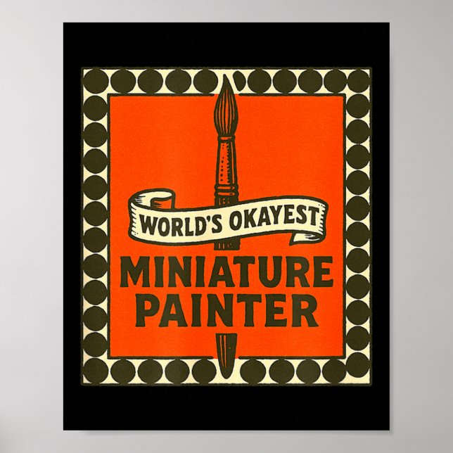 Póster World's Okayest Miniature Painter Funny Mini Paint (Frente)