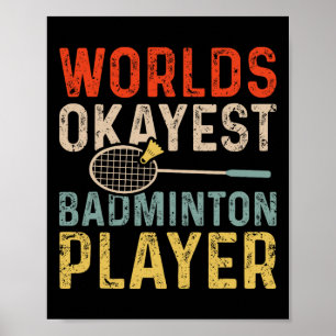 Póster Worlest Okayest Badminton Player Retro Badminton