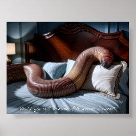 Póster "Would You Still Love Me?" Worm Poster Print Art