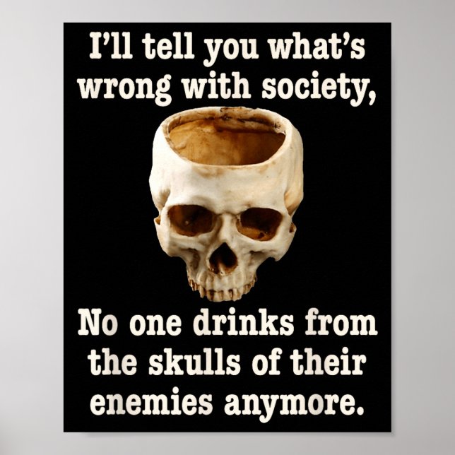 Póster Wrong With Society - Don't Drink From Enemy Skulls (Frente)