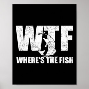 Póster Wtf Where&#; s The Fish Men&#; s Funny Fishing Gif