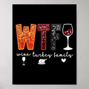 Póster Wtf Wine Turkey Familia Día de Acción de Gracias F