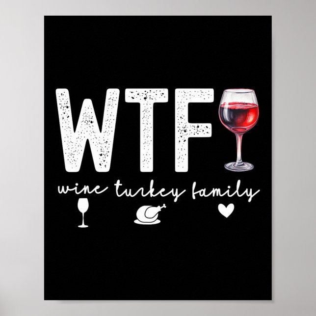 Póster Wtf Wine Turkey Familia Día de Acción de Gracias F (Frente)