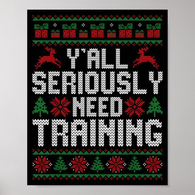 Póster Y’all Seriously Need Training Ugly Christmas Offic (Frente)
