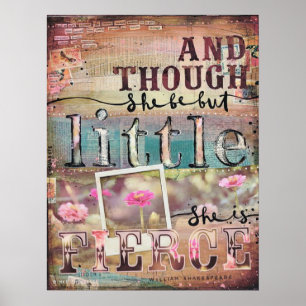Póster "Y aunque ella sea pero poco, ella es feroz. "