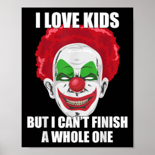 Póster Y Payaso Me Encantan Los Niños Pero No Puedo Termi