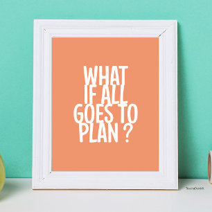 Póster ¿Y si todo sale según lo planeado? Tipografía moti