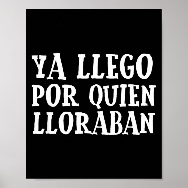 Póster Ya L R Quien Lloraban Funny Spanish Slang Word Lov (Frente)