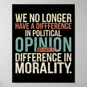 Póster Ya No Tenemos Una Diferencia En La Opinión Polític