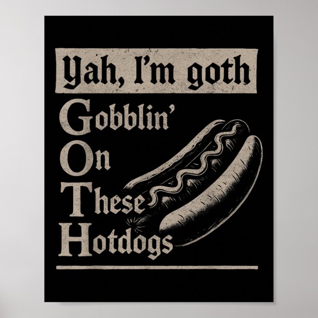 Póster Yah Im Gótico Gobblin Ion Estos Hotdogs Amanchas G (Frente)