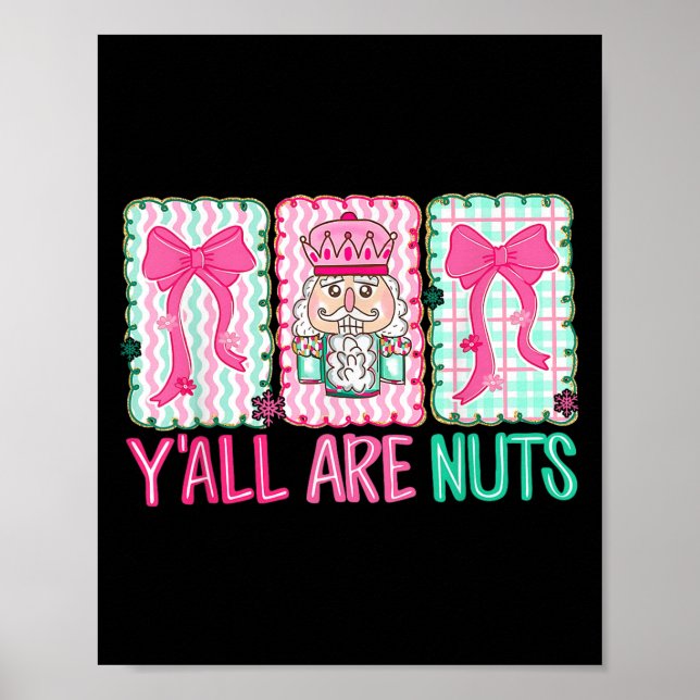 Póster Y'all Are Nuts Nutcracker Merry Christmas Funny Xm (Frente)