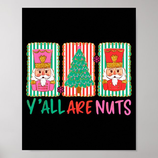 Póster Y'all Are Nuts Nutcracker Merry Christmas Funny Xm (Frente)