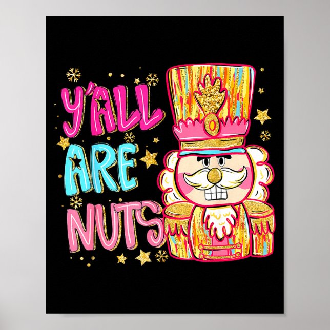 Póster Y'all Are Nuts Nutcracker Merry Christmas Funny Xm (Frente)
