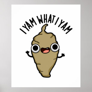 Póster Yam Lo Que Yam Cute Veggie Pun