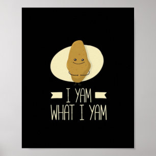 Póster Yam What I Yam - Sweet Potato Thankending