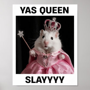 Póster Yas Reina Slay Rat Meme Mujeres Chicas Slay Queen 