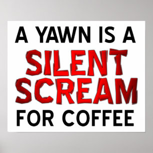 Póster Yawn Coffee Scream Funny Poster
