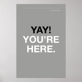 Póster YAY! YOU’RE HERE – Entryway Wall Art