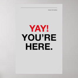 Póster YAY! YOU’RE HERE – Entryway Wall Art