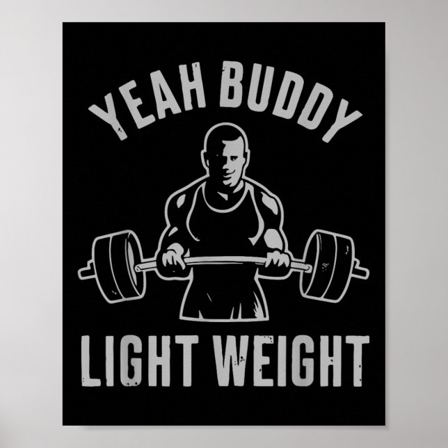 Póster Yeah Buddy Light Weight Bodybuilding Gym Weightlif (Frente)
