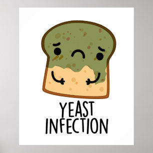 Póster Yeast Infection Funny Bread Pun