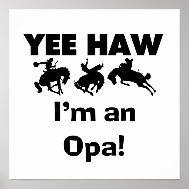 Póster Yee Haw Soy una camiseta y regalo de Opa (Frente)
