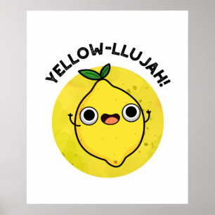 Póster Yellow-llujah Funny Lemon Pun