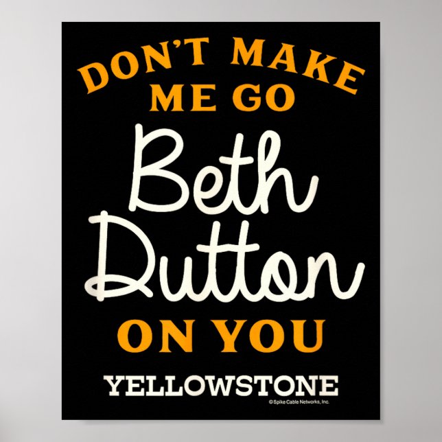 Póster Yellowstone - Don't Make Me Go Beth Dutton  (Frente)