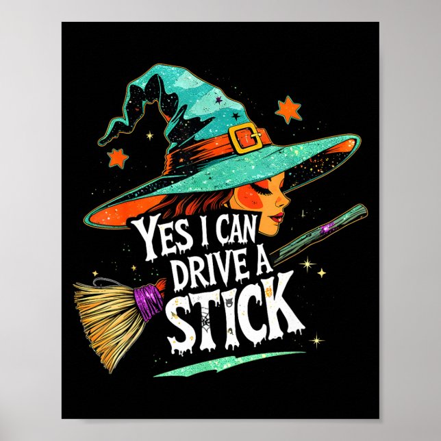 Póster Yes I Can Drive A Stick Funny Halloween Witch Gift (Frente)