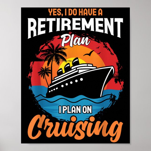 Póster Yes I Do Have A Retirement Plan Cruising Funny Tee (Frente)