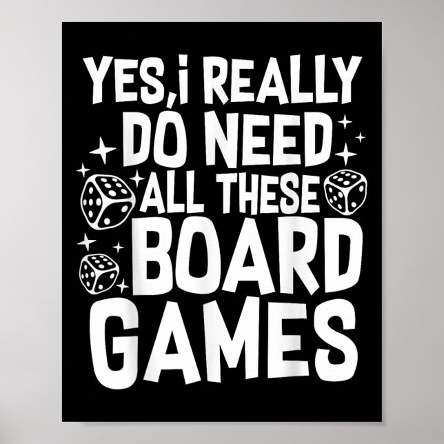 Póster Yes I Really Do Need All These Board Games Funny  (Frente)