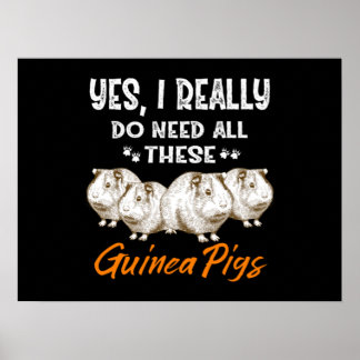 Póster Yes, I Really Do Need All These Guinea Pigs