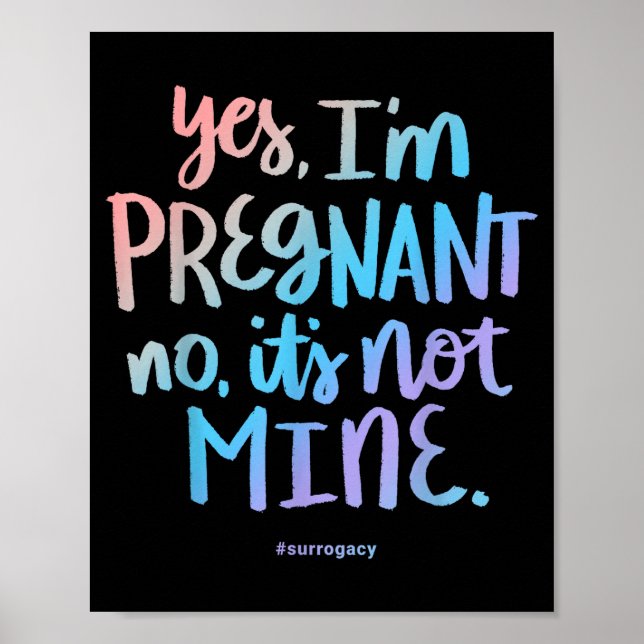 Póster Yes, I'm Pregnant, No It's Not Mine - Funny Surrog (Frente)