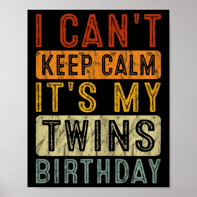 Póster Yeswear I Can't Keep Calm It's My Twins Birthday C (Frente)