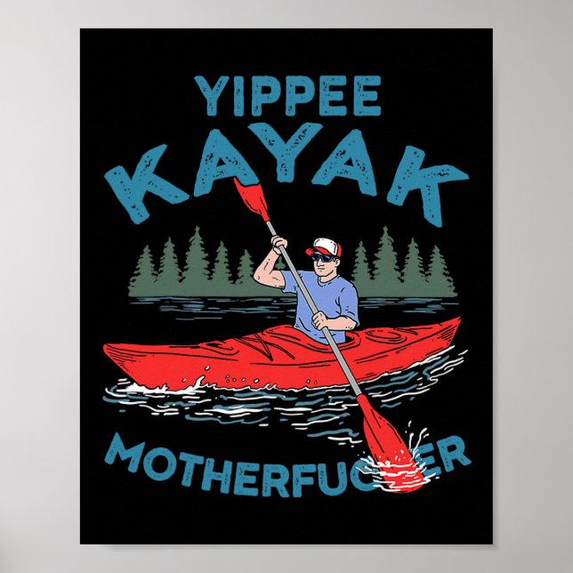 Póster Yippee Kayak Funny Kayaking Boating Saling Lover O (Frente)