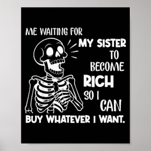 Póster Yo esperando a que mi hermana se haga rica para po