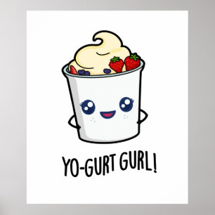 Póster Yo-gurt Gurl Funny Yogurt Pun