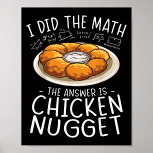 Póster Yo Hice La Math Chicken Nugget Lover Gracioso Nerd
