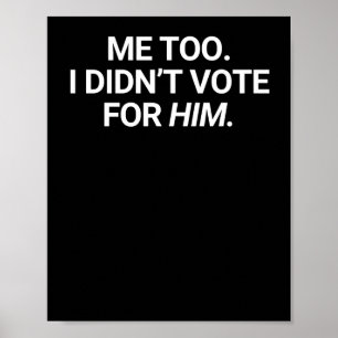 Póster Yo tampoco voté por él