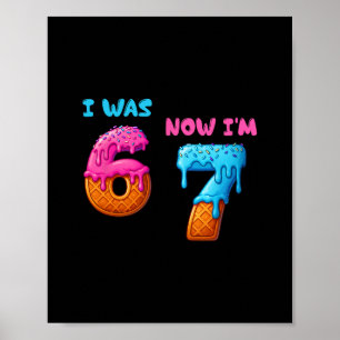Póster Yo tenía 6 ahora tengo 7 Cumpleaños divertido de 7