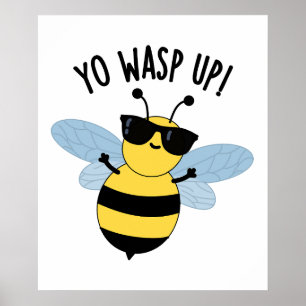 Póster Yo Wasp Up Funny Bug Pun